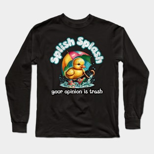 Splish Splash Your Opinion is Trash Vintage Duck Long Sleeve T-Shirt